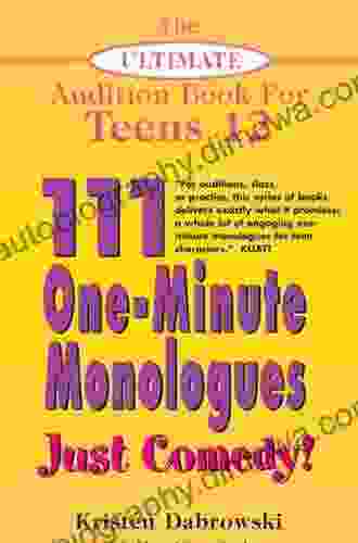 The Ultimate Audition For Teens Volume 12: 111 One Minute Monologues Just Comedy