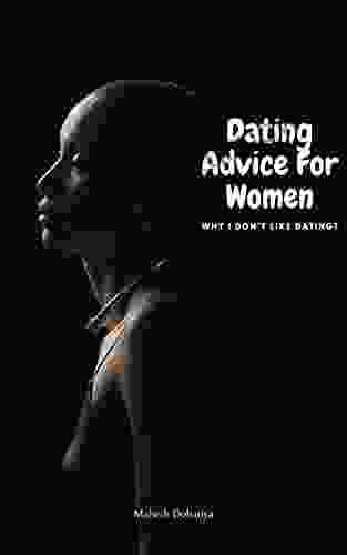 Dating Advice For Women: Why I Don T Like Dating?