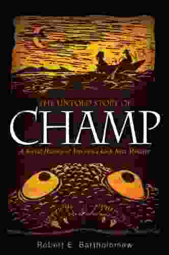 The Untold Story Of Champ: A Social History Of America S Loch Ness Monster (Excelsior Editions)