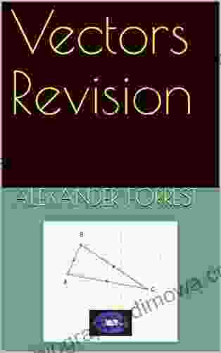 Vectors Revision Alexander Forrest