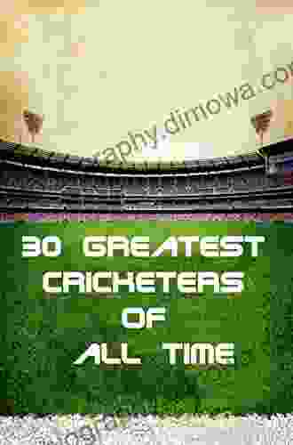 30 Greatest Cricketers Of All Time