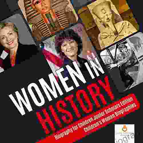 Women In History Biography For Children Junior Scholars Edition Children S Women Biographies