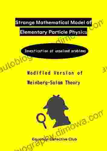 Strange Mathematical Model Of Elementary Particle Physics: Modified Version Of Weinberg Salam Theory