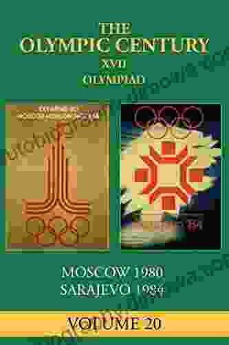 XXII Olympiad: Moscow 1980 Sarjevo 1984 (The Olympic Century 20)