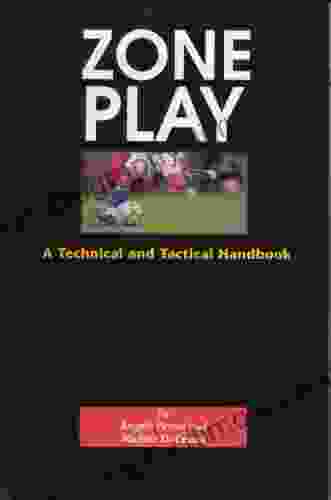 Zone Play: A Technical And Tactical Handbook